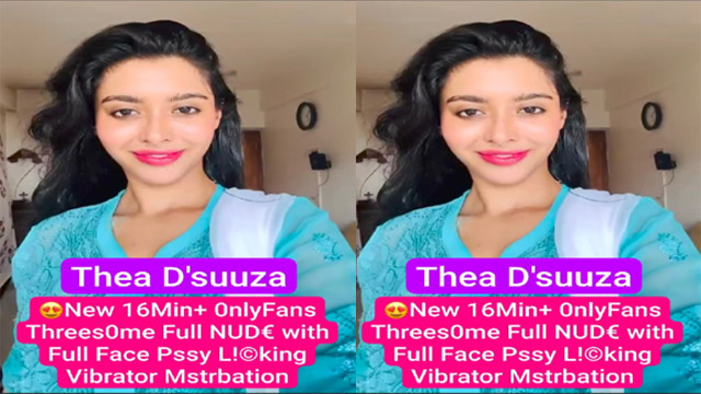 Thea Dsuuza First Time Ever New 16Min+ 0nlyFans Threesome