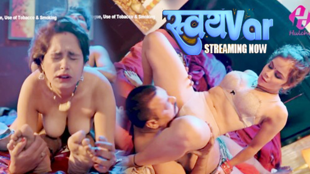 Svayamvar Part 2 – E04 – 2025 – Hindi Web Series – Hulchul
